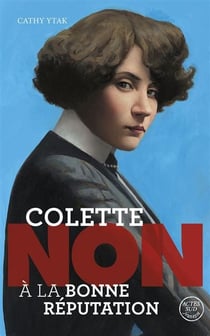 Colette : "Non à la bonne réputation"