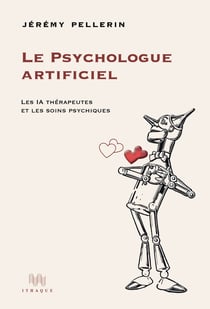 Le Psychologue artificiel : Les IA thérapeutiques et les soins psychiques