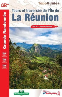 Tours et traversée de l'Île de la Réunion - GR R1, GR R2, GR R3