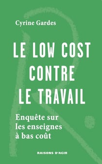 Le low cost contre le travail : Enquête sur les enseignes à bas coût
