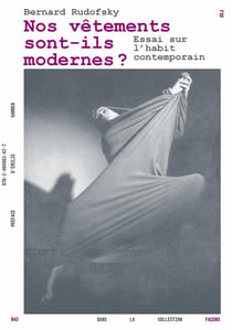 Nos vêtements sont-ils modernes ? Essai sur l'habit contemporain
