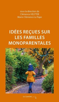 Idées reçues sur les familles monoparentales (2e édition)