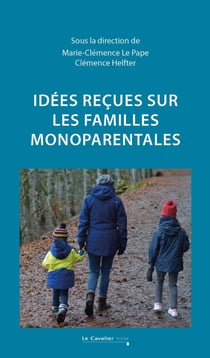 Idées reçues sur les familles monoparentales (2e édition)