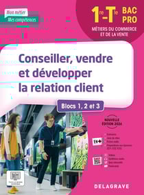 Mon métier, mes compétences : Conseiller, vendre et développer la relation client - Blocs 1, 2 et 3 : 1re, Tle Bac Pro - Pochette élève (édition 2026)