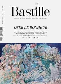 Bastille magazine n.42 : Oser le bonheur