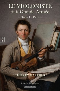 Le violoniste de la grande armée Tome 1 : Paris