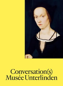 Conversation(s) : Musée Unterlinden