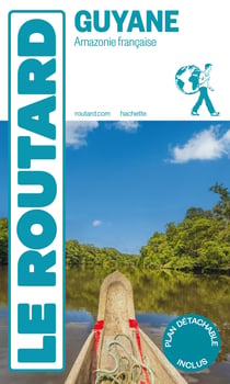 Guide du Routard : Guyane : Amazonie française