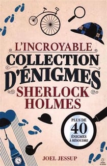 L'incroyable recueil des énigmes de Sherlock Holmes