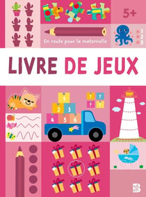 En route pour la maternelle : Livre de jeux 5+