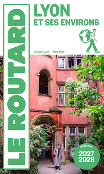 Guide du Routard : Lyon et ses environs (édition 2027/2028)