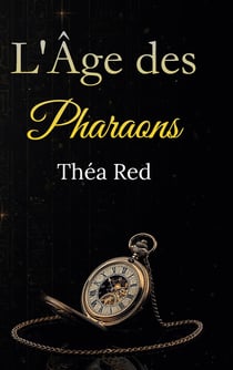 L'Âge des Pharaons : À travers le temps