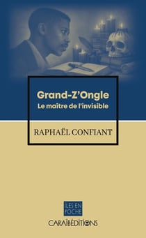Grand-z'ongle : Le maitre de l'invisible