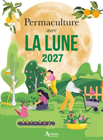 Permaculture avec la Lune (édition 2027)