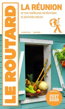 Guide du Routard : La Réunion et nos meilleures randonnée et activités nature (édition 2027/2028)