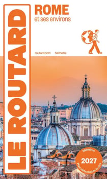 Guide du Routard : Rome et ses environs (édition 2027/2028)