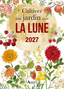 Cultiver son jardin avec la Lune (édition 2027)