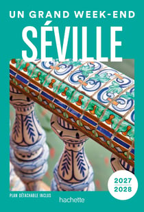 Un grand week-end : Séville (édition 2027/2028)