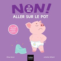 Non, je veux pas ! Aller sur le pot
