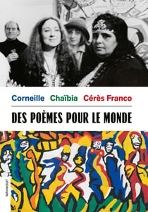Corneille, Chaïbia, Cérès Franco : Des poèmes pour le monde
