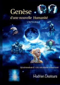Genèse d'une nouvelle Humanité : La suprématie du bien