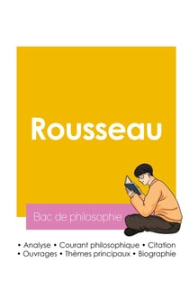 Réussir son Bac de philosophie 2026 : Analyse du philosophe Jean-Jacques Rousseau