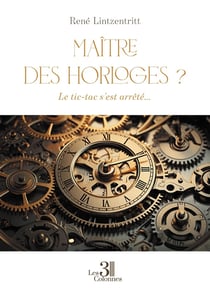 Maître des horloges ? : Le tic-tac s'est arrêté...