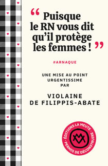 "Mais le RN protège les femmes !" #arnaque