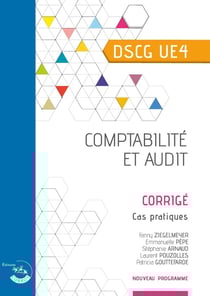 Comptabilité et audit - Corrigé : UE 4 du DSCG