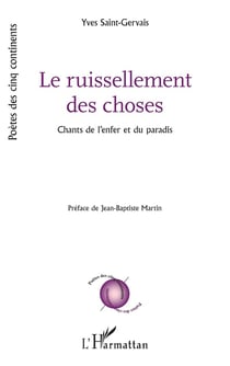 Le ruissellement des choses : Chants de l'enfer et du paradis