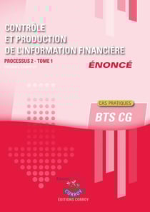 Contrôle et production de l'information financière T1 - Enoncé : Processus 2 du BTS CG