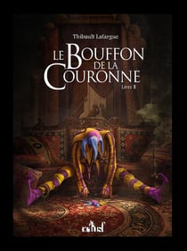 Le bouffon de la couronne Tome 2