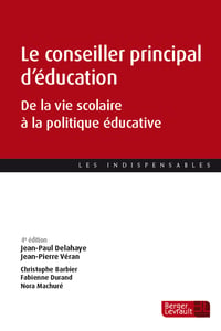Le conseiller principal d'éducation : De la vie scolaire à la politique éducative (4e édition)