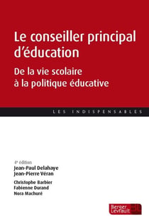 Le conseiller principal d'éducation : De la vie scolaire à la politique éducative (4e édition)