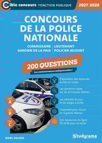 Concours de la police nationale - 200 questions (Catégories A, B et C - Édition 2027-2028) : Commissaire - Lieutenant - Gardien de la paix - Policier adjoint