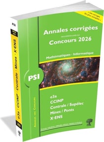 Annales des concours : PSI Mathématiques et Informatique : concours e3a CCINP Mines Centrale Polytechnique (édition 2026)