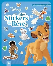 DISNEY - Mes Stickers de rêve - Le tour du monde des animaux