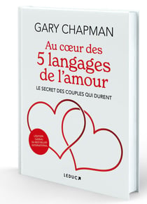 Au coeur des 5 langages de l'amour : Le secret des couples qui durent