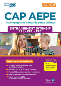 CAP Accompagnant éducatif Petite enfance - Épreuves professionnelles - EP1, EP2 et EP3 : Entraînement intensif : 1000 QCM et annales corrigés - 2027-2028