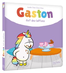 Gaston la licorne : les émotions de Gaston : Gaston fait des bêtises
