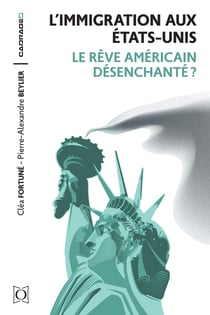 L'immigration aux États-Unis : le rêve américain désenchanté ?
