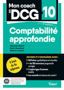 Mon coach en DCG 10 : Comptabilité approfondie - A jour de la réforme 2026 : Tout pour préparer efficacement le DCG : fiches de révision, entraînement intensif et corrigés
