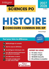 Intégrer Sciences Po : Sciences Po - Histoire - Concours commun des IEP 2027-2028 + 24 sujets corrigés : Tout pour réussir l'analyse de documents
