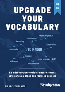 Upgrade your Vocabulary : La méthode pour enrichir naturellement votre anglais grâce aux familles de mots