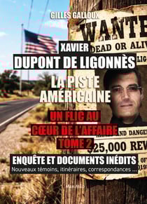 La piste américaine - Xavier Dupont de Ligonnès : un flic au coeur de l'affaire - Tome 2