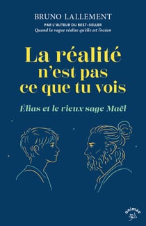La réalité n'est pas ce que tu vois - Élias et le vieux sage Maël