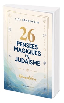 26 pensées magiques du judaïsme : Abracadabra