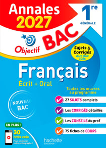 Objectif bac : Français écrit + oral - 1re générale - Annales (édition 2027)