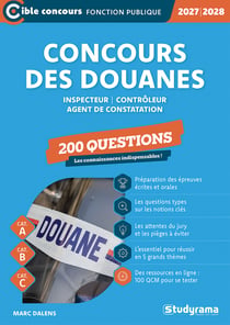 Concours des douanes - 200 questions (Catégories A, B et C - Édition 2027-2028) : Inspecteur - Contrôleur - Agent de constatation