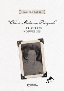 Chère Madame Rocquet... et autres nouvelles